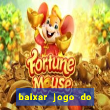 baixar jogo do tigrinho oficial